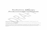 Radiation Therapy Professional Curriculum · PDF fileRadiation Therapy Professional Curriculum ... Principles and Practice of Radiation Therapy I ... 22. Apply appropriate