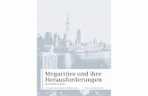 Megacities und ihre Herausforderungen - · PDF fileschnell wachsen dabei die so genannten Mega-cities, also Städte mit mehr als 10 Millionen Ein-wohnern. ... optimal für die Entwicklung