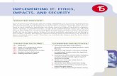 IMPLEMENTING IT: ETHICS, IMPACTS, AND · PDF fileIMPLEMENTING IT: ETHICS, IMPACTS, AND SECURITY 15 ... this chapter. Finally, information systems security ... 492 Chapter 15 Implementing