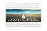 Eight Key Factors to Ensuring Project Success · PDF fileEight Key Factors to Ensuring Project Success!! ... Critical Success Factors! Deﬁne with the customer the Critical Success