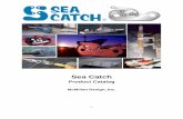 Product Catalog - Sea · PDF file2 What makes the Sea Catch so revolutionary? The Sea Catch Toggle Release is the simplest and most innovative design in quick release history. It is
