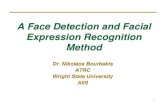 A Face Detection and Facial Expression Recognition  · PDF file1 A Face Detection and Facial Expression Recognition Method Dr. Nikolaos Bourbakis ATRC Wright State University AIIS