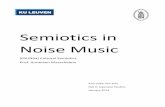 Semiotics in Noise Music -   · PDF fileSemiotics in Noise Music [F0UN9a] Cultural Semiotics Prof. Anneleen Masschelein Ann-Sofie Van Enis MA in Japanese Studies January 2014