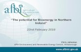 “The potential for Bioenergy in Northern Ireland” · PDF file“The potential for Bioenergy in Northern Ireland” 22nd February 2016 Chris Johnston AFBI Environment and Renewable