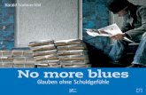 No more blues - s3.amazonaws.coms3.amazonaws.com/Tafel/blogdocs/No-more-blues_Probe.pdf · 3 Christen sagen, Jesus Christus habe »ihre Schuld auf sich genommen«. Warum gibt es dann