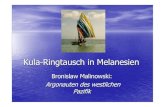 Kula -Ringtausch in Melanesien - uni- · PDF fileMarcel Mauss: Totale soziale Tatsache Schließt verschiedene Phänomene ein: