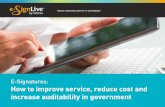 How to improve service, reduce cost and increase ... · PDF fileE-Signatures: How to improve service, reduce cost and increase auditability in government WHEN E-SIGNATURES MATTER TO