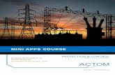 MINI APPS COURSE - Actom … · ACTOM Protection & Control is proud to present the 44th Mini APPS Course The Protection & Control Division within the ACTOM Medium Voltage & Protection