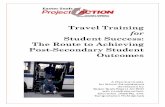 Student Success: The Route to Achieving Post-Secondary ... · PDF file1. Travel Training for Student Success: The Route to Achieving Post-Secondary Student Outcomes . Introduction