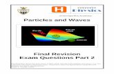 Particles and Waves - · PDF fileParticles and Waves Final Revision Exam Questions Part 2 This illustration shows the dual nature of light, which acts like both particles and waves