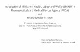 Introduction of Ministry of Health, Labour and Welfare ... · PDF fileIntroduction of Ministry of Health, Labour and Welfare (MHLW) / Pharmaceuticals and Medical Devices Agency (PMDA)