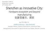 th Shenzhen as Innovative City - · PDF fileShenzhen as Innovative City: Hardware ecosystem and beyond manufacturing 创新型城市，深圳 Asei ITO (伊藤亚圣) asei@iss.u-tokyo.ac.jp