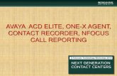 AVAYA ACD ELITE, ONE -X AGENT, CONTACT …ipf.msu.edu/_files/pdfs/telecom-workshop/next-gen-call-centers.pdf · CONTACT RECORDER, NFOCUS CALL REPORTING ... • Reason Codes – •