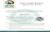 Myth-busters & FAQs - Fair Trade Campaig · PDF fileFair Trade Basics Myth-busters & FAQs Fair Trade Campaigns is a powerful grassroots movement mobilizing thousands of conscious consumers