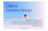 CSE302: Compiler Design - Lehigh CSEcheng/Teaching/CSE302-07/Feb13.pdf · Lex compiler Lex source program: lex.l lex.yy.c lex.yy.c C compiler a.out Input stream a.out ... Instructor: