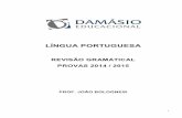 LÍNGUA PORTUGUESA -  · PDF fileREVISÃO GRAMATICAL – 2014/2015 João Bolognesi Língua Portuguesa 2 ACENTUAÇÃO GRÁFICA 1. (CESPE) O emprego do acento gráfico nas palavras