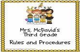 Mrs. McDavid’s Third Grade Rules and · PDF fileThird Grade Rules and Procedures ... Our Rules • “Bee” a good listener and show respect. ... • You will have a B.E.A.R. Binder
