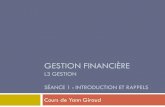 GESTION FINANCIÈRE - · PDF fileDéfinitions (2) Yann Giraud - Universté de de Cergy-Pontoise 3 La gestion financière implique différents acteurs L'entreprise elle-même, qui pour