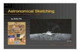 Astronomical Sketching - by Erika Rix · PDF fileSketch Media)they’re not all the same Various paper Pencils, chalks, charcoal, pens). Erasers Stumps, tortillons, and smudgers Sharpeners