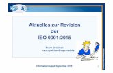 Aktuelles zur Revision der ISO 9001:2015 - · PDF fileDer Übergang auf ISO 9001:2015 kann nur auf Basis eines Audits erfolgen. Dokumentenprüfungen können diesen Audits vorgeschaltet