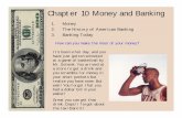 Chapter 10 Money and Banking - Phillipsburg School · PDF fileChapter 10 Money and Banking 1. Money 2. The History of American Banking 3. ... threaten the housing market and quickly