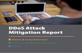 DDoS Attack Mitigation Report - · PDF fileper month became the target of a devastating DDoS distributed denial of service attack. Some DDoS attackers in ... IP addresses . “Someone