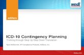 ICD-10 Contingency Planning - WEDI · PDF fileICD-10 Contingency Planning Thinking through Step Up Step Down Translation Ryan McDermitt, VP Compliance Products, Edifecs, Inc. ... (ICD-10
