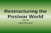 Restructuring the Postwar World - Anderson School · PDF fileRestructuring the Postwar World ... Divides the World •The Cold War was the state of ... End Section 1 . China •After