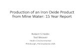 Production of an Iron Oxide Product from Mine Water: 15 ... · PDF fileProduction of an Iron Oxide Product from Mine Water: 15 Year Report Robert S Hedin . Ted Weaver . Hedin Environmental