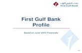 First Gulf Bank Profile - NBAD UAE · PDF fileFirst Gulf Bank Overview ... First Gulf Libyan Bank 50% Banking ... Prudent Credit and Risk Management policies in place