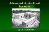 Advanced Horticultural Societies - Rogers State Universityfaculty.rsu.edu/users/f/felwell/www/Ecology/PDFs/Advanced... · advanced horticultural prior to the end of the 19th century,