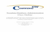 Teradata Database Administration Class Outline - · PDF fileTeradata Database Administration Class Outline CoffingDW education has been customized for every customer for the past 20