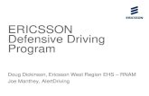 ERICSSON Defensive Driving Program - EHSCP - Home De… · ERICSSON Defensive Driving Program Doug Dickinson, Ericsson West Region EHS – RNAM Joe Manthey, ... Targeted Training