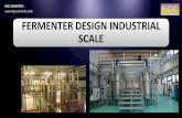 FERMENTER DESIGN …newmaterialtech.com/wp-content/uploads/2016/09/Fermenter... · Utilization of bioprocess using microorganism, plant tissue, and animal cell, and components of
