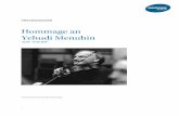 Hommage an Yehudi Menuhin - · PDF fileDie Hommage erinnert mit Konzerten, Filmvorführungen, einer Ausstellung, einer Festschrift und vielen weiteren Veranstaltungen an den großartigen