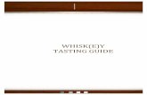 Whiskey tasting guide (1) · PDF file2 Whisk(e)y Tasting Guide Whiskey Information Intro With more and more distilleries popping up and bars becoming catered toward high-end drinks