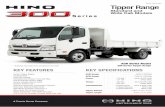 Tipper Range -  · PDF file* Illustration may contain items not standard to the model 300 Series Tipper Range ADR 80/03 Model Tipper Range Standard and Wide Cab Models hino.com.au