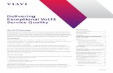 Delivering Exceptional VoLTE Service Quality - VIAVI · PDF file6 Delivering Exceptional VoLTE Service Quality ... been further enhanced for LTE support and policy control. IMS defines