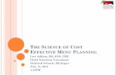 The Science of Cost Effective Menu Planning - School · PDF fileTHE SCIENCE OF COST EFFECTIVE MENU PLANNING. Lori Adkins, MS, SNS, CHE . Child Nutrition Consultant . Oakland Schools,