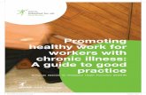 Promoting healthy work for workers with chronic illness: A ... · PDF fileworkers with chronic illness: A guide to good ... (Team Health Corporation for Health Management) ... to find