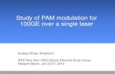 Study of PAM modulation for 100GE over a single laserieee802.org/3/100GNGOPTX/public/jan12/bhoja_01_0112_NG100GOPT… · Study of PAM modulation for 100GE over a single laser . 2