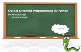 By Amarjit Singh Karanvir Singh - University ofkena/classes/5448/f12/presentation... · How to implement design pattern in Python 2 . 3 ... It allows the program to mix paradigms
