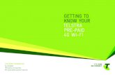 GETTING TO KNOW YOUR TElsTRa PRE-PaId 4G WI-fI · PDF fileKNOW YOUR TElsTRa PRE-PaId 4G WI-fI f MORE INOR fORMaTION: ... centre on 125 8887 or from a non-Telstra phone call 13 2200