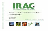 Activities of the Insecticide Resistance Action Committee ... · PDF fileActivities of the Insecticide Resistance Action Committee (IRAC) ... Insecticide Resistance Action Committee