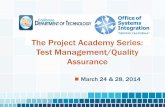 The Project Academy Series: Test Management/Quality Assurance · PDF file1 March 24 & 28, 2014 The Project Academy Series: Test Management/Quality Assurance