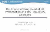 The Impact of Drug-Related QT Prolongation on FDA ... · PDF fileThe Impact of Drug-Related QT Prolongation on FDA Regulatory Decisions Eunjung Park, Ph.D. DBII / OGD / OPS / CDER