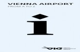 VIENNA  · PDF fileAT THE AIRPORT ... Operator +43-1-7007-0 VIP & Business Services +43-1-7007-23300 ... First-aid/Ambulance 7007-144 Police 7007-133
