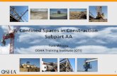 Confined Spaces in Construction Subpart AA · PDF fileConfined Spaces in Construction Subpart AA •Confined space means a space that: –(1) Is large enough and so configured that