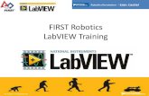 FIRST Robotics LabVIEW Training - . · PDF file• LabVIEW is used for data acquisition more than C++, C#, or any other programming environment ... Dashboard Project • Create from