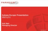 Subsea Europe Presentation 15/11/11 flow - subsea europe paris … · Subsea Europe Presentation 15/11/11 ... detection and removal ... Bridging the technology gap by providing cost